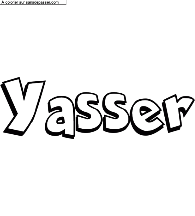 Coloriage prénom personnalisé "Yasser" par un invité