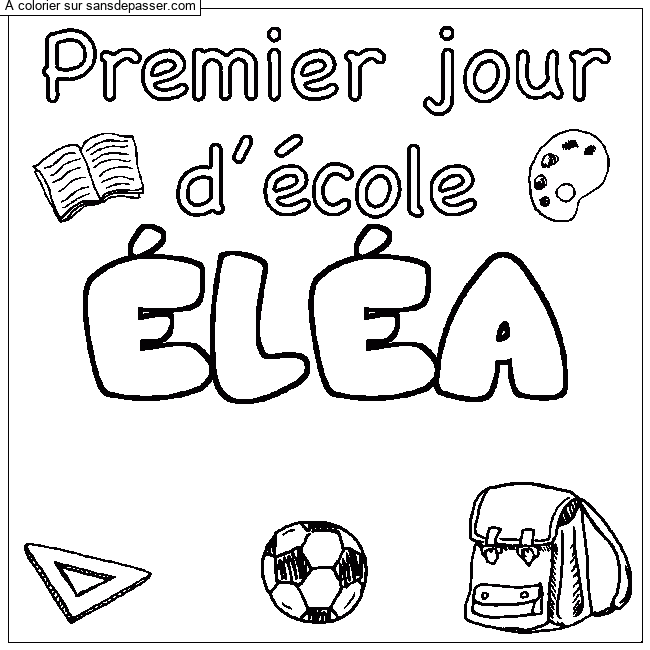 Coloriage pr&eacute;nom &Eacute;L&Eacute;A - d&eacute;cor Premier jour d'&eacute;cole par AISSA