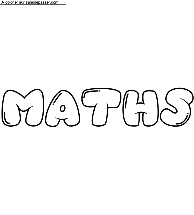 Coloriage pr&eacute;nom personnalis&eacute; "MATHS" par un invit&eacute;