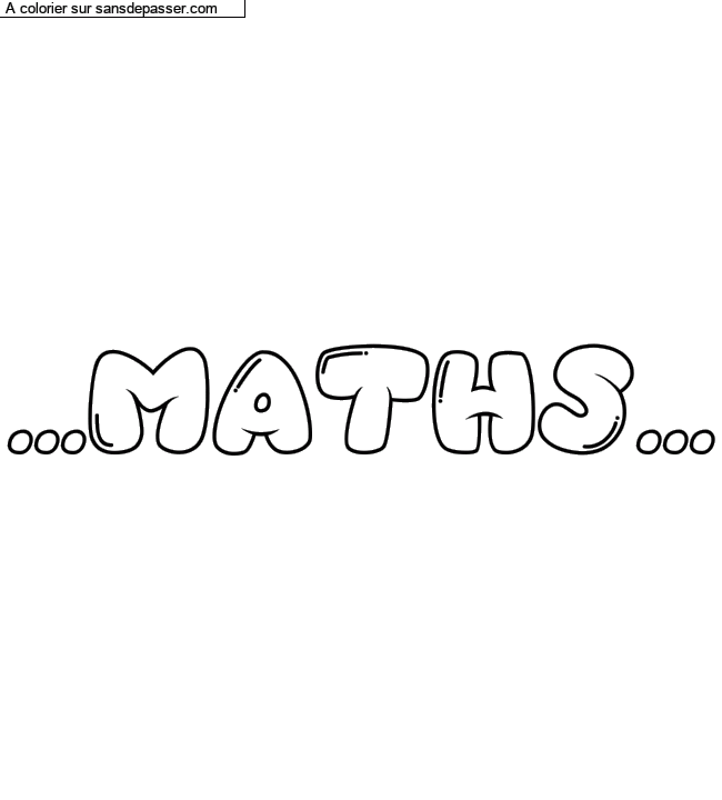 Coloriage pr&eacute;nom personnalis&eacute; "...MATHS..." par un invit&eacute;