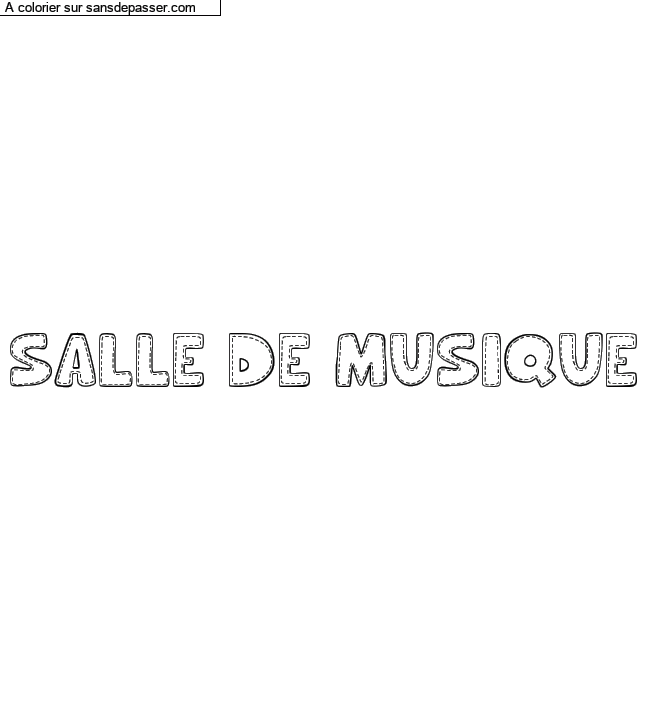Coloriage pr&eacute;nom personnalis&eacute; "SALLE DE MUSIQUE" par un invit&eacute;