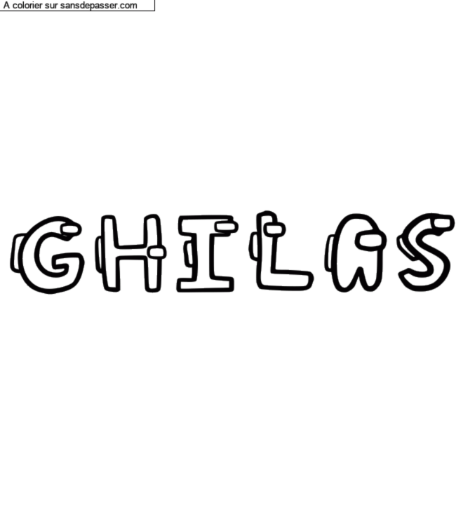 Coloriage pr&eacute;nom personnalis&eacute; "GHILAS" par Groupe 301