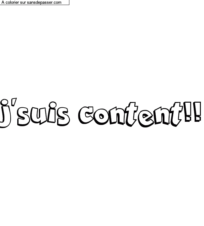 Coloriage pr&eacute;nom personnalis&eacute; "j'suis content!!" par un invit&eacute;