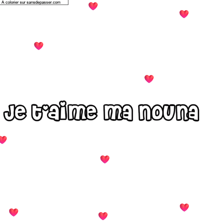 Coloriage pr&eacute;nom personnalis&eacute; "Je t'aime ma Nouna" par un invit&eacute;
