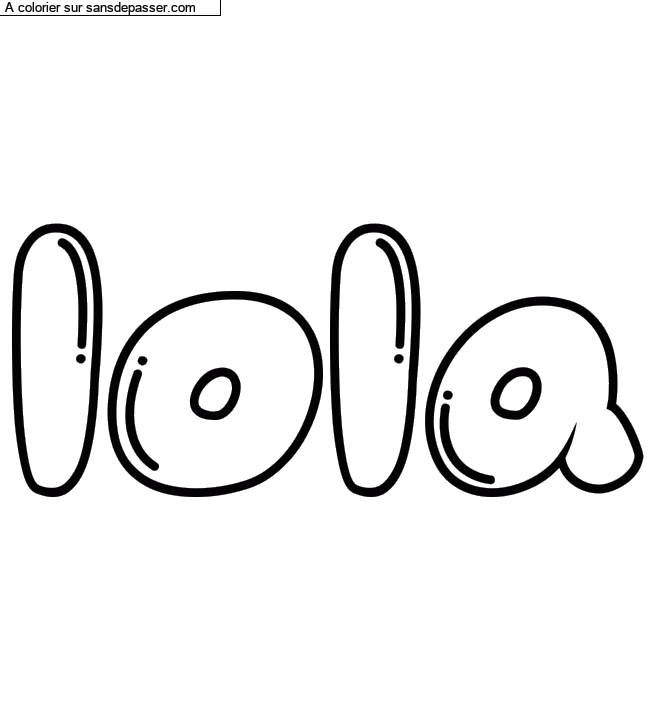 Coloriage pr&eacute;nom personnalis&eacute; "lola" par un invit&eacute;