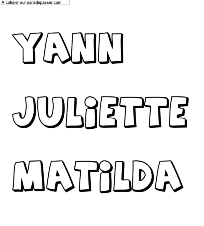 Coloriage pr&eacute;nom personnalis&eacute; "Yann

Juliette

Matilda" par un invit&eacute;