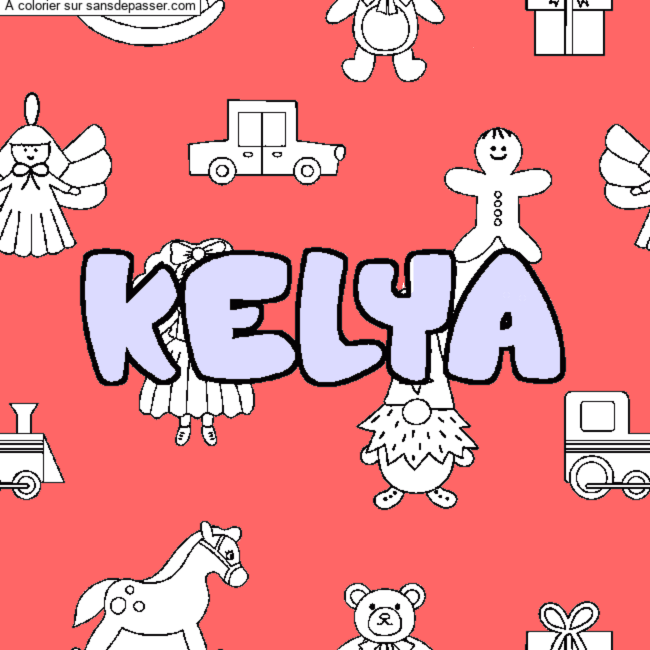 Coloriage pr&eacute;nom KELYA - d&eacute;cor Jouets par un invit&eacute;