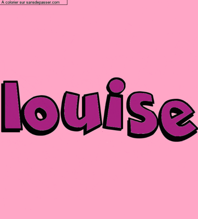 Coloriage pr&eacute;nom personnalis&eacute; "louise" par un invit&eacute;