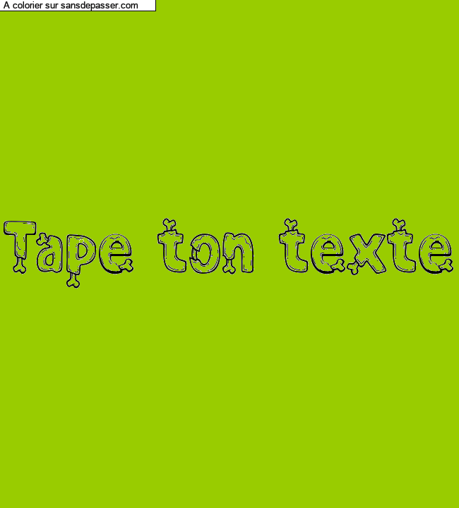 Coloriage pr&eacute;nom personnalis&eacute; "Tape ton texte" par un invit&eacute;