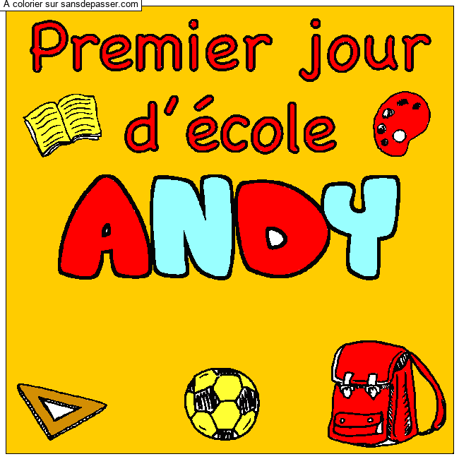 Coloriage Coloriage pr&eacute;nom ANDY - d&eacute;cor Premier jour d'&eacute;cole par un invit&eacute;