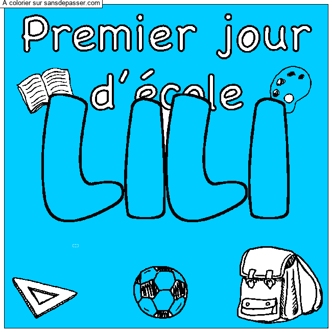 Coloriage pr&eacute;nom LILI - d&eacute;cor Premier jour d'&eacute;cole par un invit&eacute;