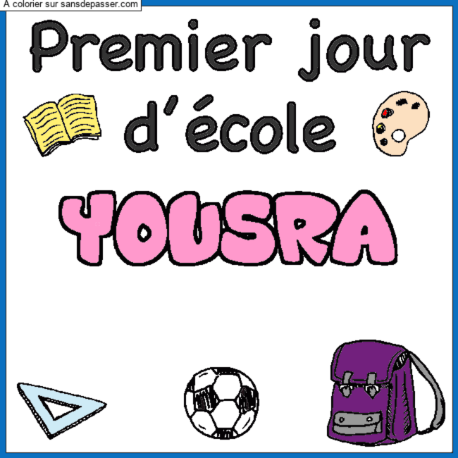 Coloriage pr&eacute;nom YOUSRA - d&eacute;cor Premier jour d'&eacute;cole par Youyou_26