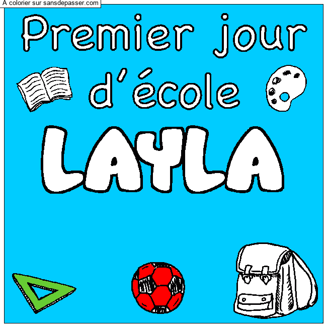Coloriage pr&eacute;nom LAYLA - d&eacute;cor Premier jour d'&eacute;cole par un invit&eacute;