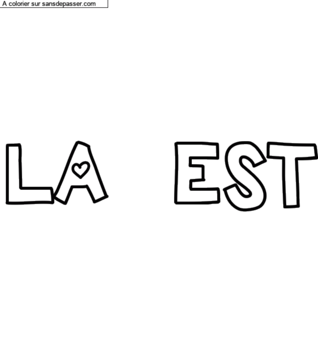 Coloriage pr&eacute;nom personnalis&eacute; "LA   EST" par un invit&eacute;