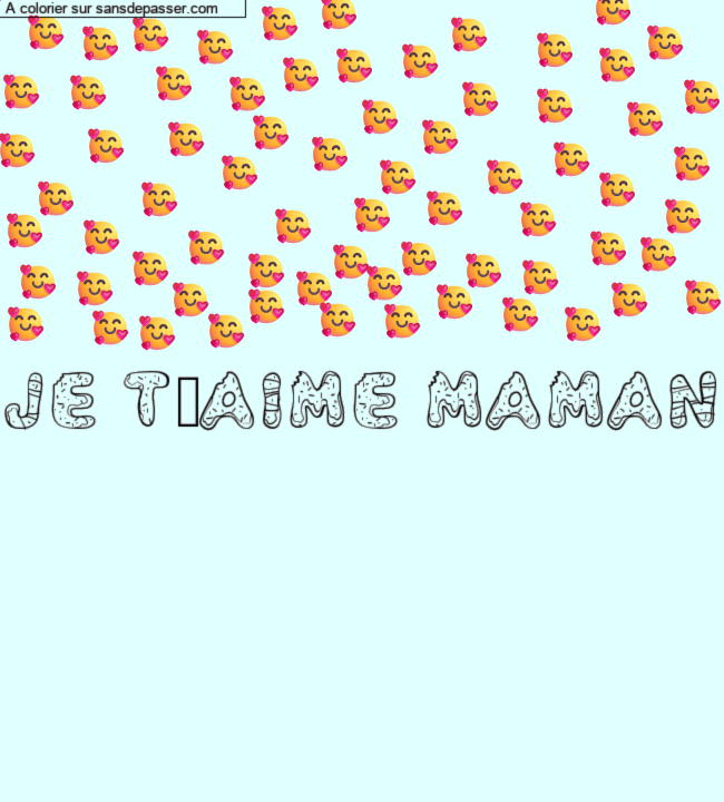 Coloriage pr&eacute;nom personnalis&eacute; "JE T'AIME MAMAN" par un invit&eacute;