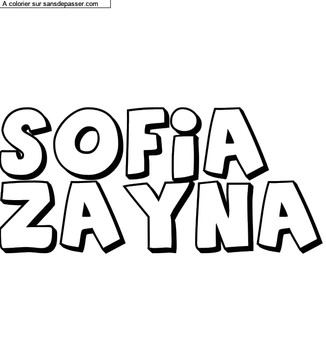 Coloriage pr&eacute;nom personnalis&eacute; "SOFIA
ZAYNA" par un invit&eacute;