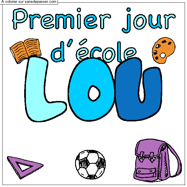 Coloriage Coloriage pr&eacute;nom LOU - d&eacute;cor Premier jour d'&eacute;cole par un invit&eacute;