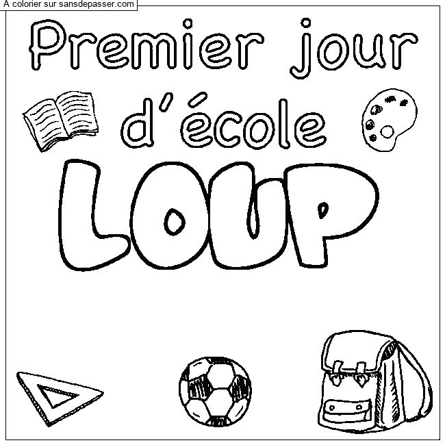 Coloriage pr&eacute;nom LOUP - d&eacute;cor Premier jour d'&eacute;cole par un invit&eacute;