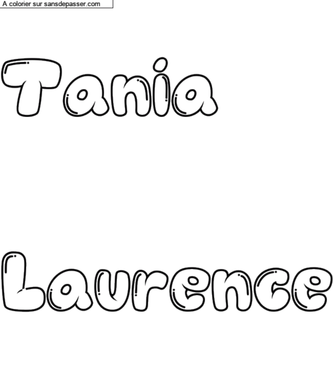 Coloriage pr&eacute;nom personnalis&eacute; "Tania

Laurence" par un invit&eacute;