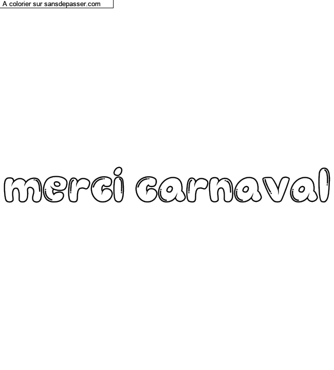Coloriage pr&eacute;nom personnalis&eacute; "merci carnaval" par un invit&eacute;