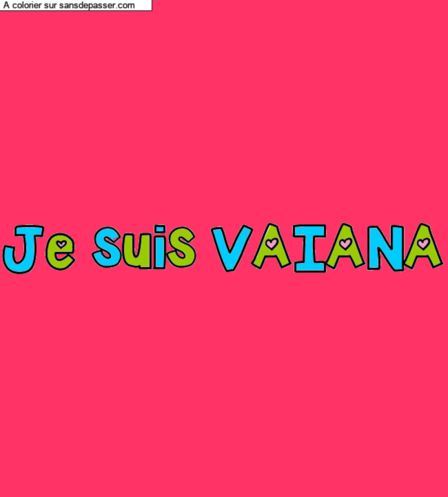 Coloriage pr&eacute;nom personnalis&eacute; "Je suis VAIANA" par un invit&eacute;