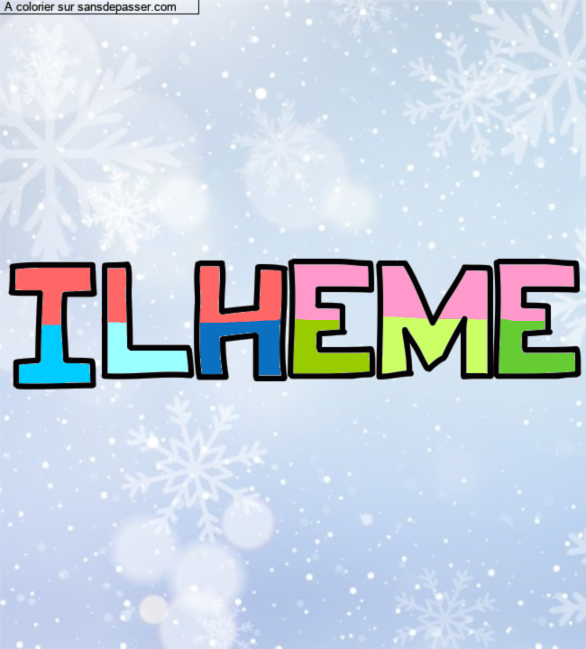 Coloriage pr&eacute;nom personnalis&eacute; "ILHEME" par un invit&eacute;