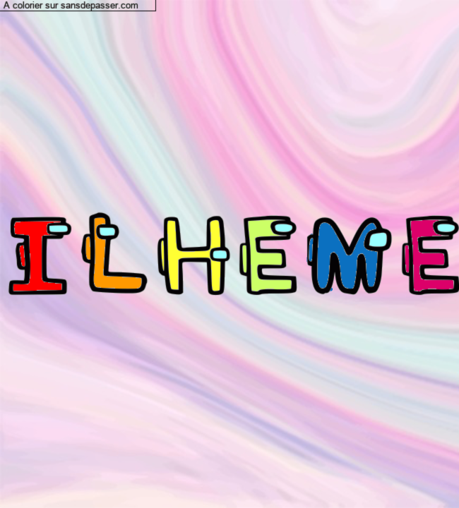 Coloriage pr&eacute;nom personnalis&eacute; "ILHEME" par un invit&eacute;