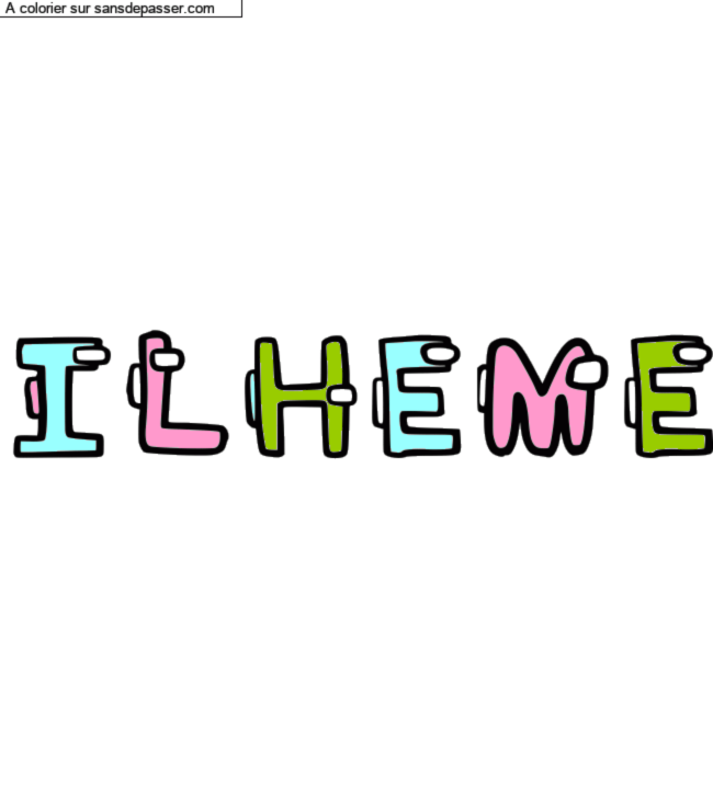 Coloriage pr&eacute;nom personnalis&eacute; "ILHEME" par un invit&eacute;
