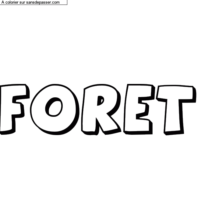 Coloriage pr&eacute;nom personnalis&eacute; "FORET" par un invit&eacute;