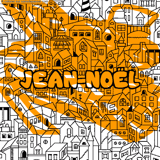 Coloriage pr&eacute;nom JEAN-NO&Euml;L - d&eacute;cor Ville par un invit&eacute;